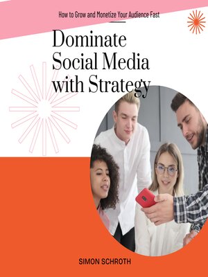 cover image of Dominate Social Media with Strategy